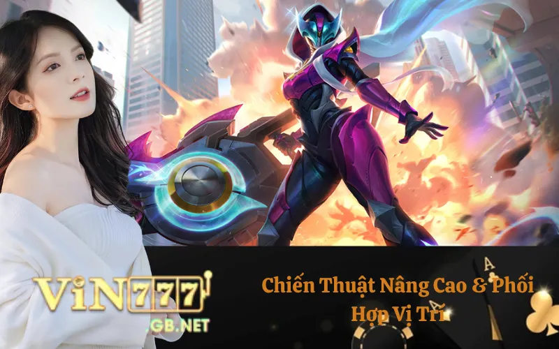 Chiến Thuật Nâng Cao & Phối Hợp Vị Trí