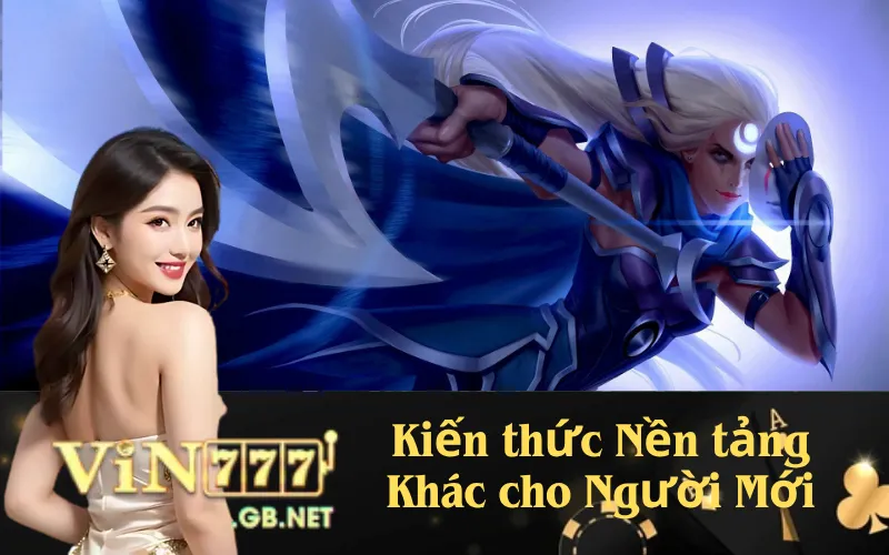 Kiến thức Nền tảng Khác cho Người Mới