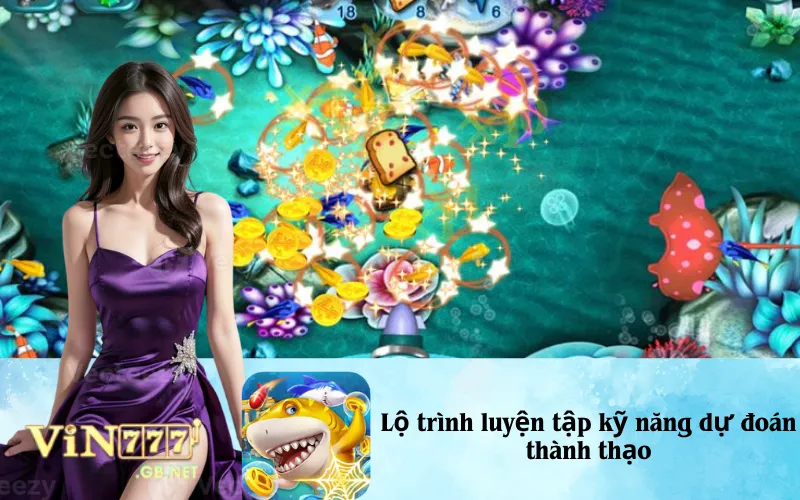 Lộ trình luyện tập kỹ năng dự đoán thành thạo