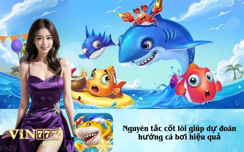 Nguyên tắc cốt lõi giúp dự đoán hướng cá bơi hiệu quả